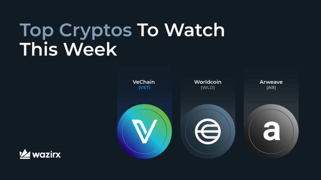 Top Cryptos To Watch This Week: VeChain (VET), Worldcoin (WLD), Arweave (AR)