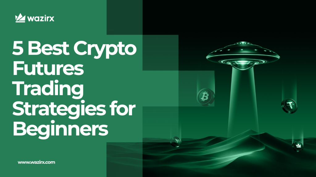5 Best Crypto Futures Trading Strategies for Beginners
