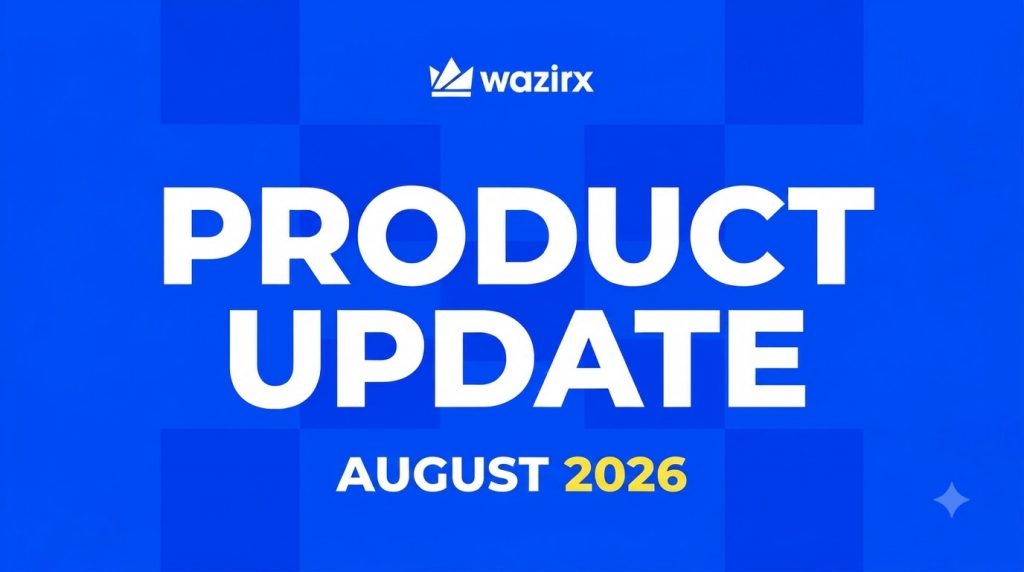 Namaste Tribe! Here’s a monthly report of what happened at WazirX in August 2026.
